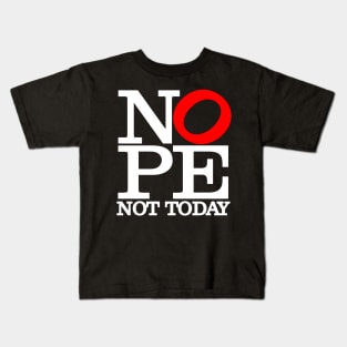 NOPE Not Today Big Red O Kids T-Shirt